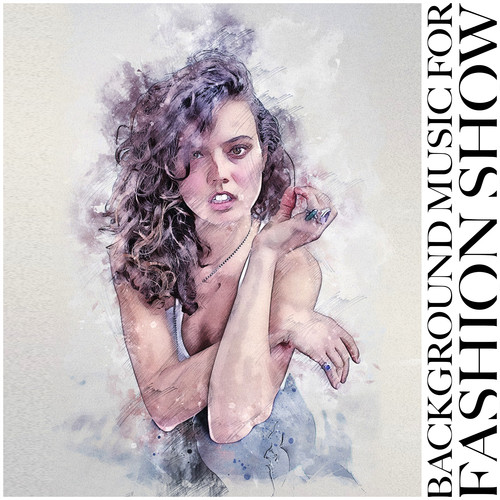 Background Music for Fashion Shows 5