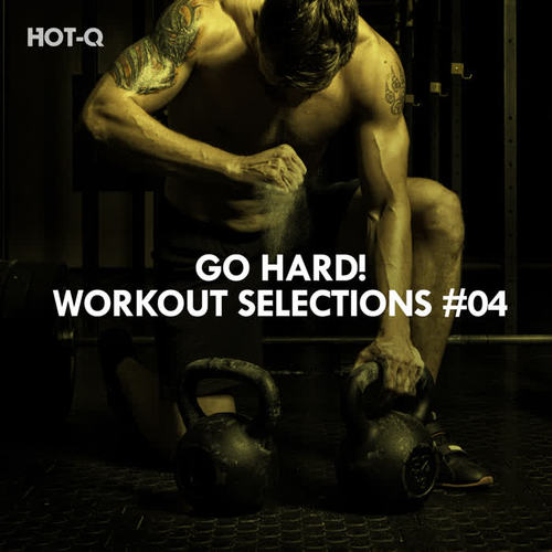 Go Hard! Workout Selections, Vol. 04