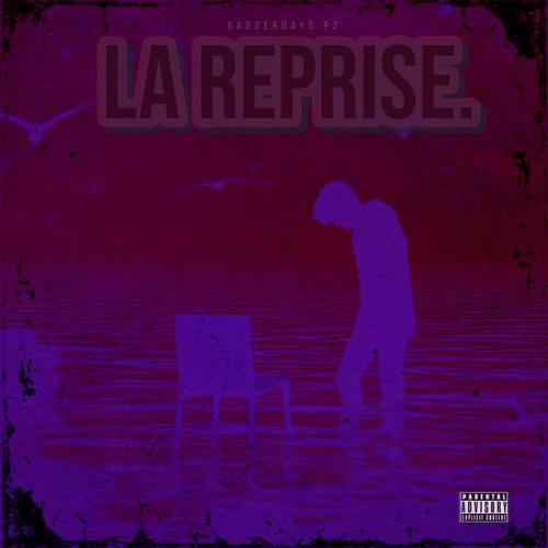 La Reprise (Sadderdays Pt. 2) (feat. OG7Even) [Explicit]