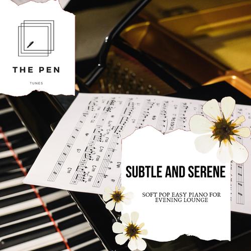 Subtle And Serene - Soft Pop Easy Piano For Evening Lounge