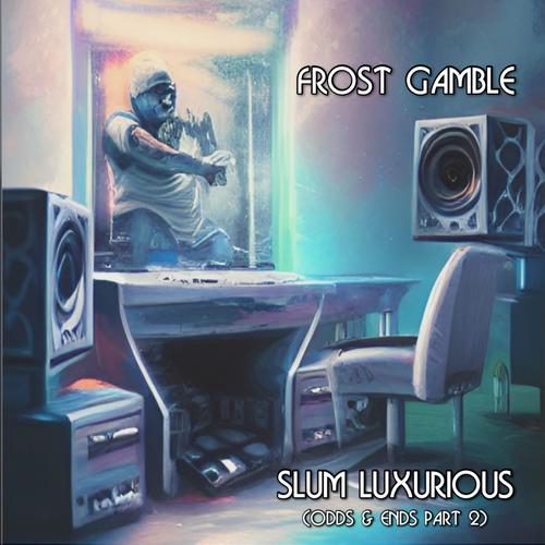 Slum Luxurious (Odds & Ends Part 2) [Explicit]