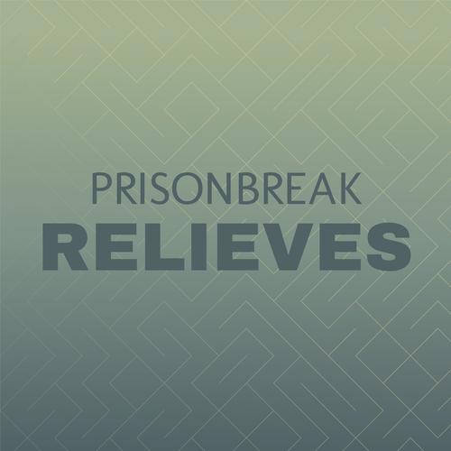 Prisonbreak Relieves