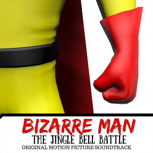 Bizarre Man: The Jingle Bell Battle (Original Motion Picture Soundtrack)