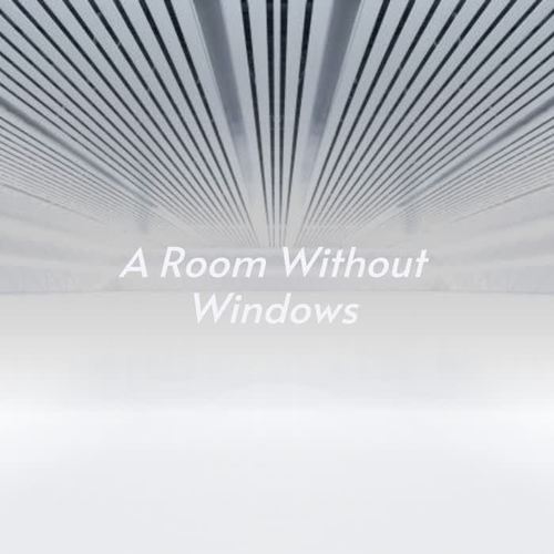 A Room Without Windows