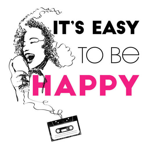 It’s Easy to Be Happy