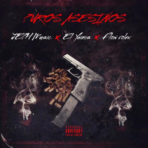 Puros Asesinos (feat. El Yainis, Flow Rolex & Jeph Music)
