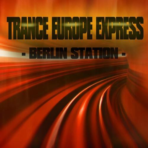 Trance Europe Express - Berlin Station