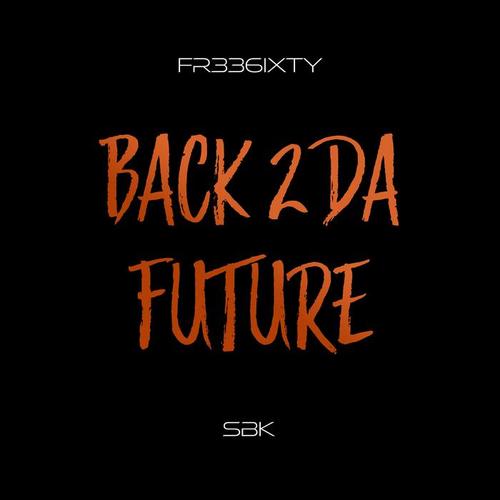 Back 2 Da Future (Explicit)