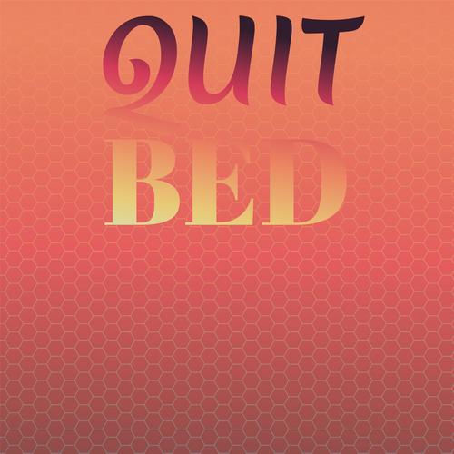 Quit Bed