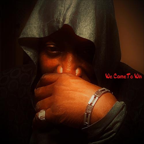 We Came To Win (Explicit)