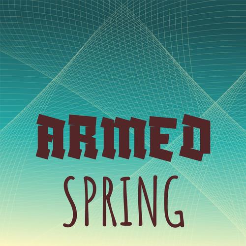 Armed Spring