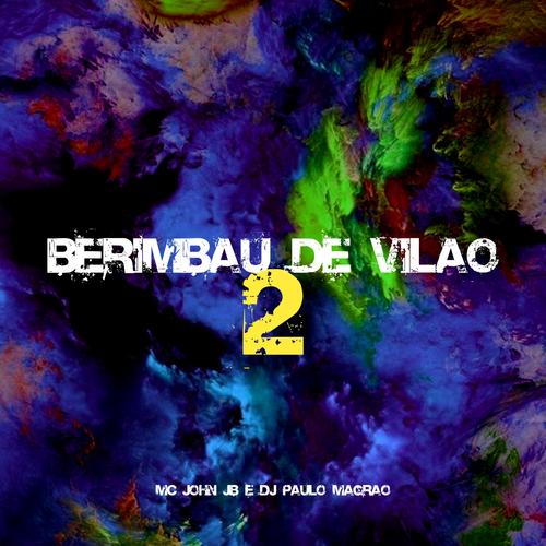 Berimbau de Vilão 2 (feat. DJ Paulo Magrão)