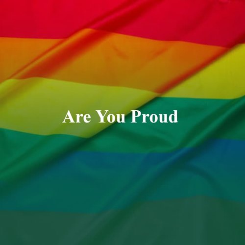 Are You Proud