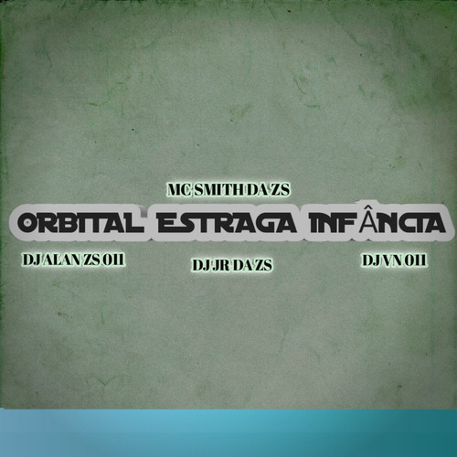 ORBITAL ESTRAGA INFÂNCIA (Explicit)