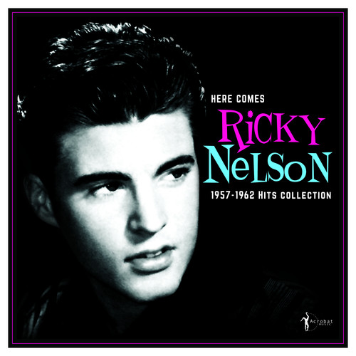 Here Comes Ricky Nelson 1957-1962 Hits Collection