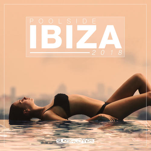 Poolside Ibiza 2018