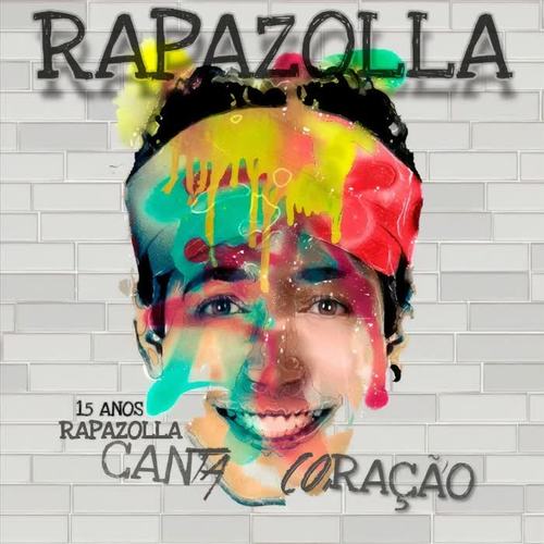 15 Anos Rapazolla Canta Coração