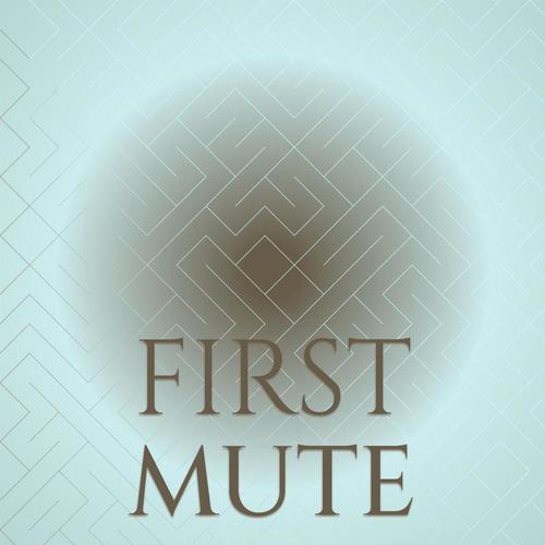 First Mute