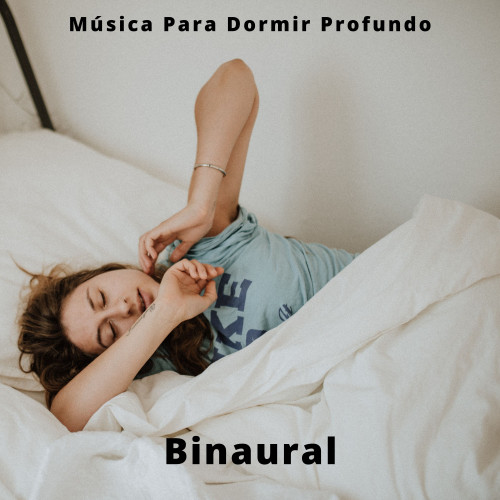 Binaural: Música Para Dormir Profundo