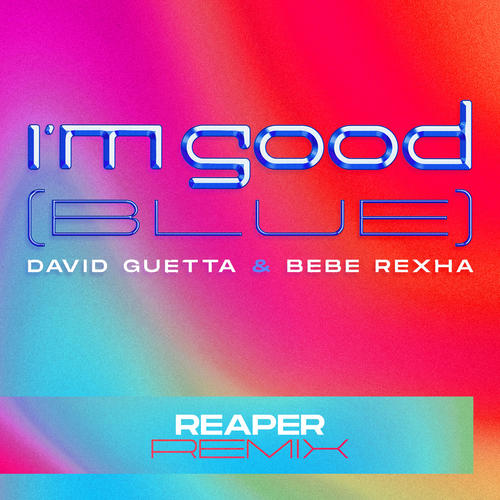 I'm Good (Blue) (REAPER Remix) [Explicit]