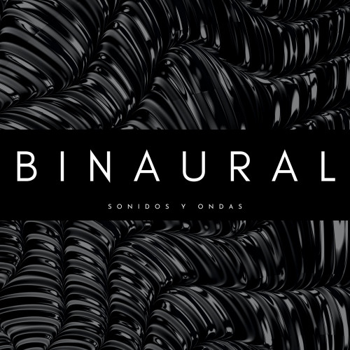 Binaural: Sonidos y Ondas