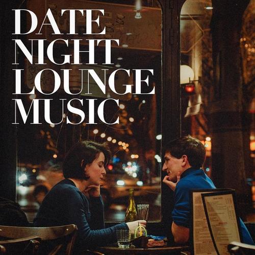 Date Night Lounge Music