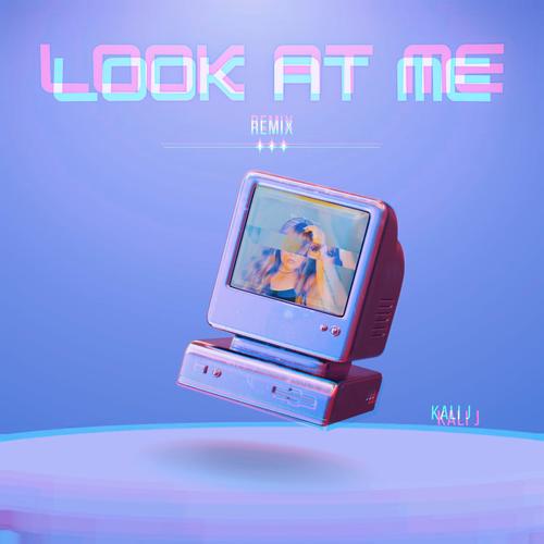 Look At Me (Remix)