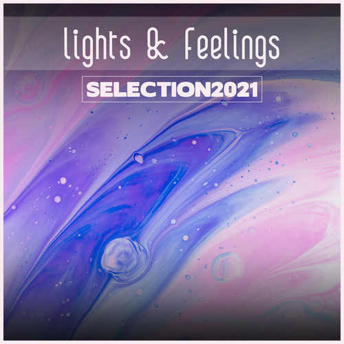 Lights & Feelings Selection 2021