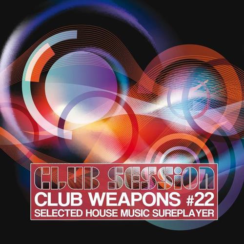 Club Session pres. Club Weapons, Vol. 22