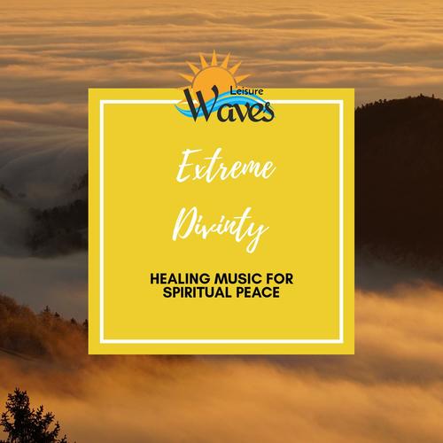 Extreme Divinty - Healing Music for Spiritual Peace