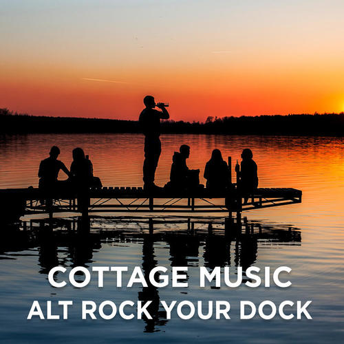 Cottage Music: Alt Rock Your Dock (Explicit)