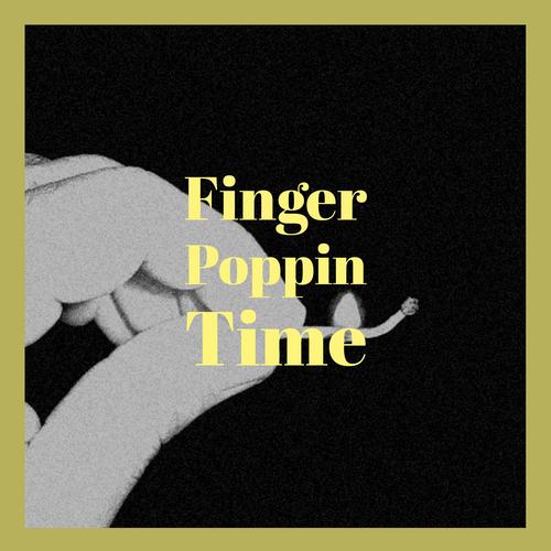 Finger Poppin Time