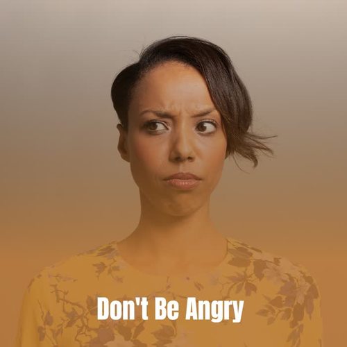 Don't Be Angry