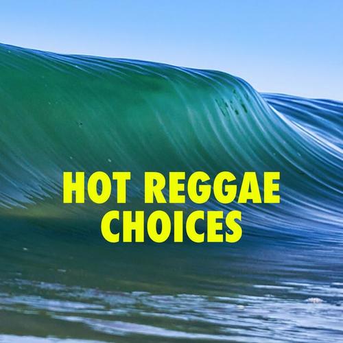 Hot Reggae Choices