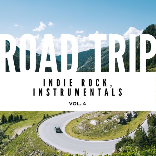 Road Trip: Indie Rock, Instrumentals, Vol. 04