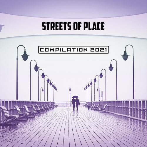 Streets of Place Compilation 2021