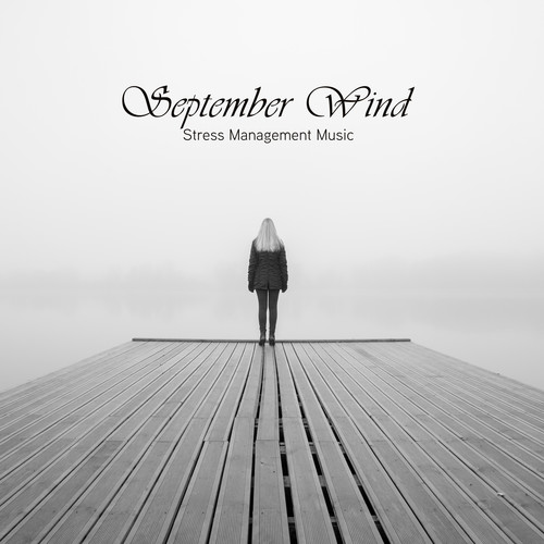 September Wind: Stress Management Music, Autumn Chill