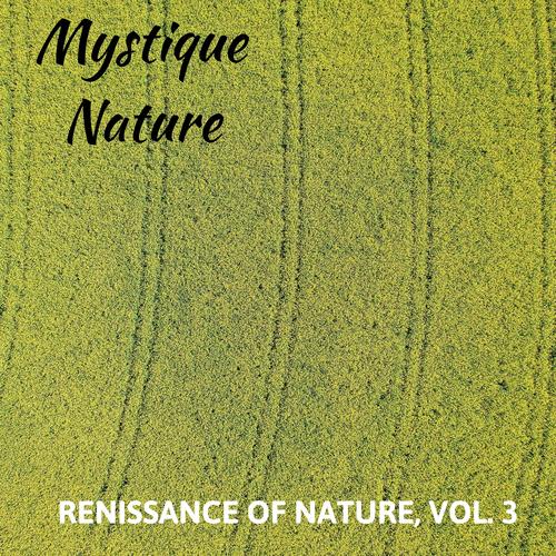 Mystique Nature - Renissance of Nature, Vol. 3