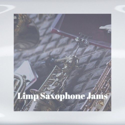 Limp Saxophone Jams