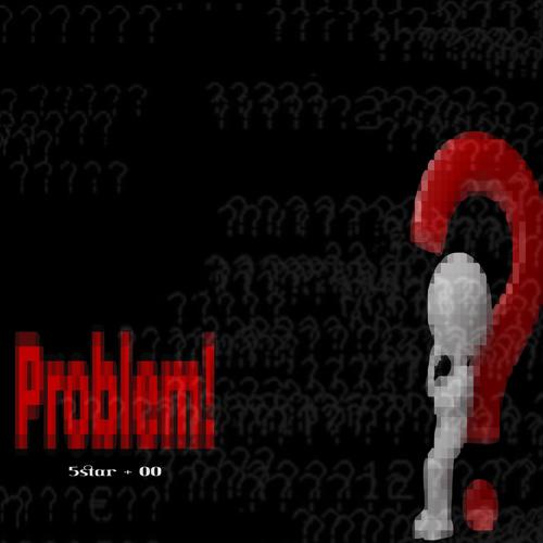 Problem! (feat. 00') [Explicit]