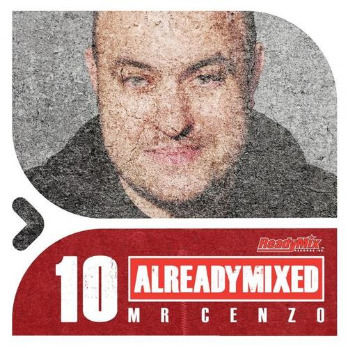 Already Mixed Vol.10 (Compiled & Mixed by Mrcenzo)