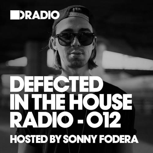 Defected In The House Radio Show: Episode 012 (hosted by Sonny Fodera)