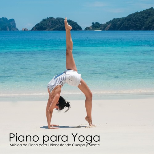 Piano para Yoga - Música de Piano para il Bienestar de Cuerpo y Mente