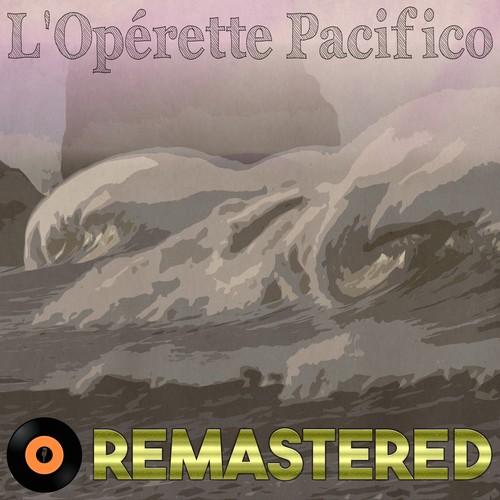 L'Opérette Pacifico (Remastered)