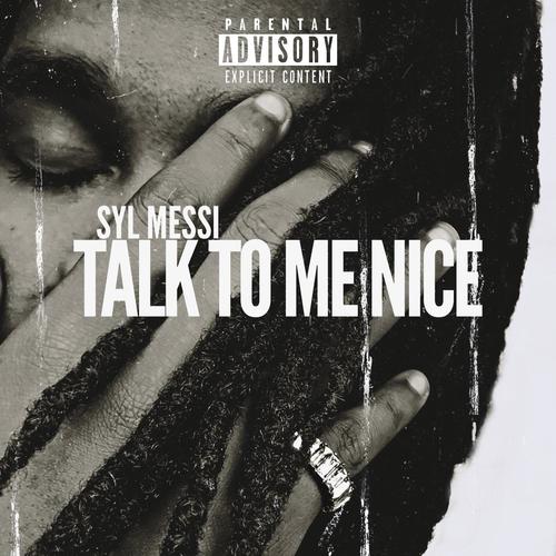 Talk To Me Nice (Explicit)