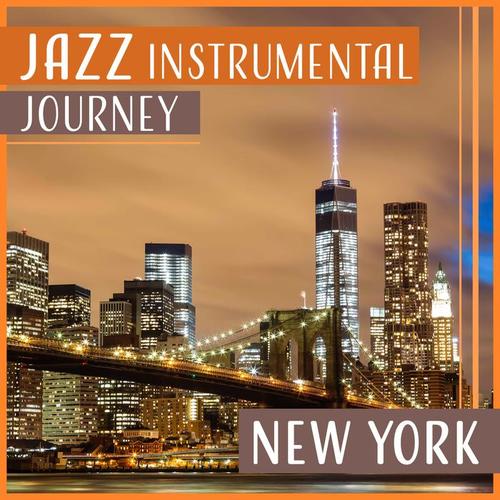 Jazz Instrumental Journey: New York – Mellow Jazz Music, Time to Go Out, Dinner Party, Chilled Guitar