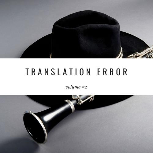 Translation Error, Vol. 2 (Explicit)