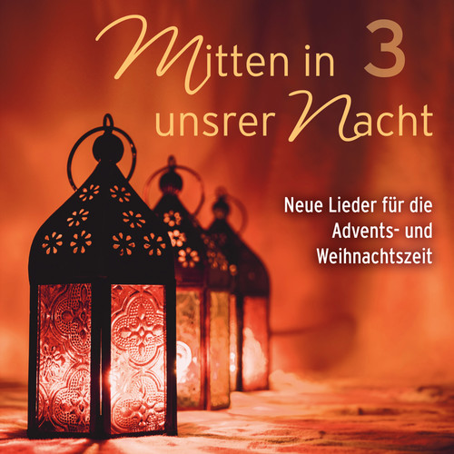 Mitten in unsrer Nacht 3