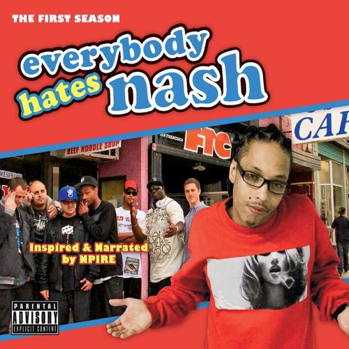 Everybody Hates Nash (The First Season) [Explicit]