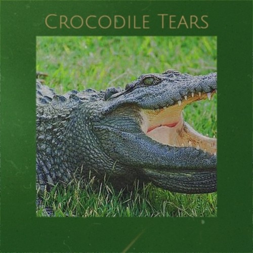 Crocodile Tears